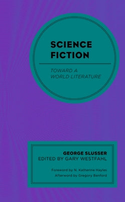 Science Fiction: Toward a World Literature by Slusser, George