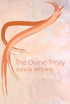 The Divine Trinity by Brown, David
