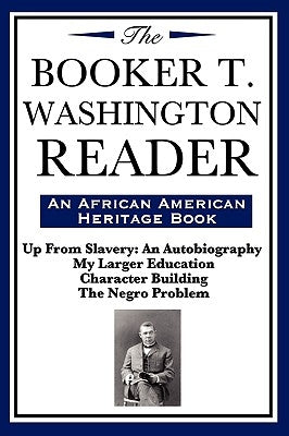 The Booker T. Washington Reader (an African American Heritage Book) by Washington, Booker T.