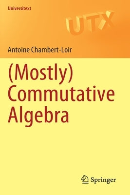 (Mostly) Commutative Algebra by Chambert-Loir, Antoine