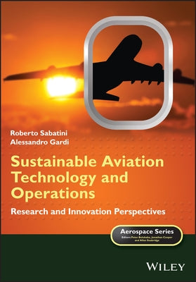 Sustainable Aviation Technology and Operations: Research and Innovation Perspectives by Sabatini, Roberto