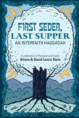 First Seder, Last Supper: An Interfaith Haggadah by Stein, David Lewis
