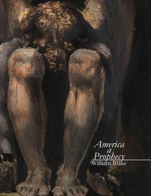 America a Prophecy: An Illuminated Manuscript by Collar, Aladdin