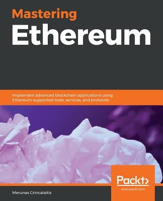 Mastering Ethereum by Grincalaitis, Merunas