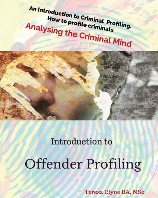 Introduction To Offender Profiling: Analysing the Criminal Mind by Clyne, Teresa