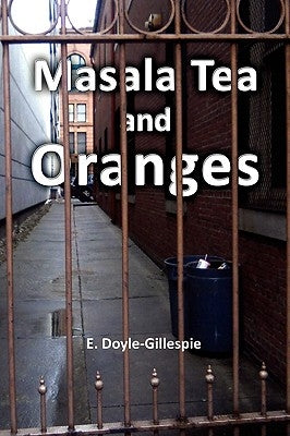 Masala Tea and Oranges by Doyle-Gillespie, E.