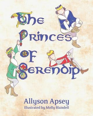 The Princes of Serendip by Apsey, Allyson