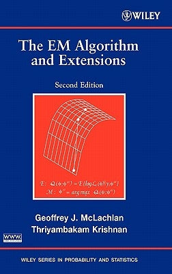 The Em Algorithm and Extensions by McLachlan, Geoffrey J.