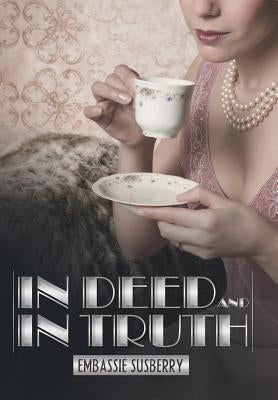 In Deed and in Truth by Susberry, Embassie
