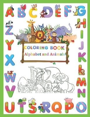 Coloring Book Alphabet and Animals: Supper funny Preschool Coloring Book of Alphabet and animals. Fun with Letters, Shapes, Colors Amazing Animal and by Press House, Maxx Jewel