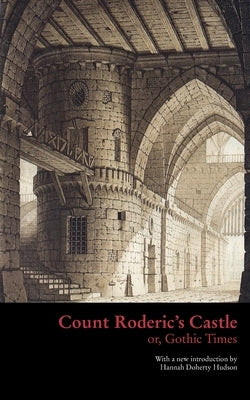 Count Roderic's Castle, or, Gothic Times by Anonymous