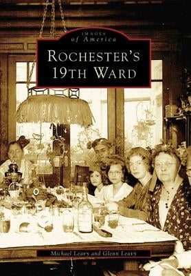 Rochester's 19th Ward by Leavy, Michael