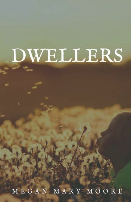 Dwellers by Moore, Megan Mary