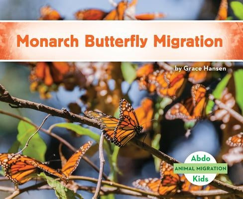Monarch Butterfly Migration by Hansen, Grace