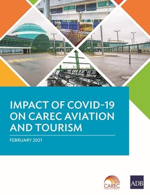 Impact of COVID-19 on CAREC Aviation and Tourism by Asian Development Bank