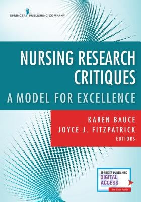 Nursing Research Critiques: A Model for Excellence by Bauce, Karen