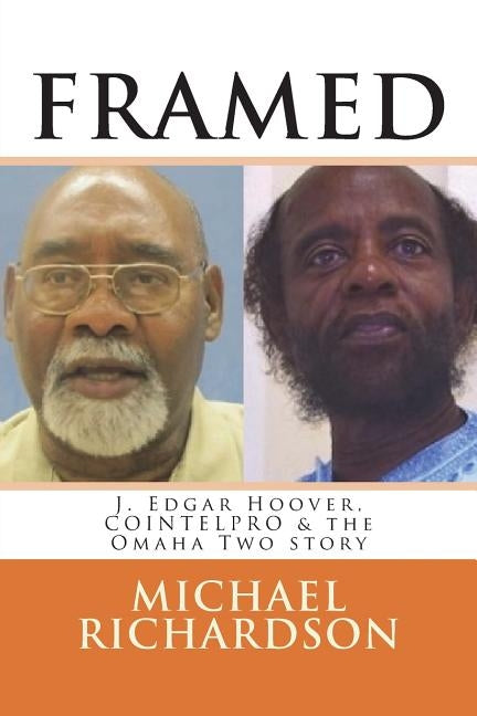 Framed: J. Edgar Hoover, COINTELPRO & the Omaha Two story by Richardson, Michael