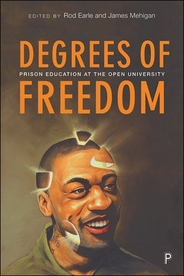Degrees of Freedom: Prison Education at the Open University by Earle, Rod