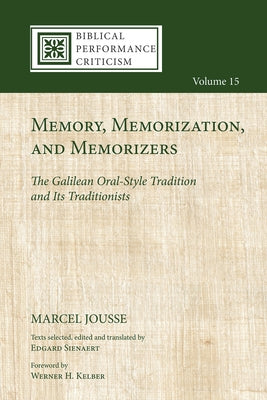 Memory, Memorization, and Memorizers by Jousse, Marcel