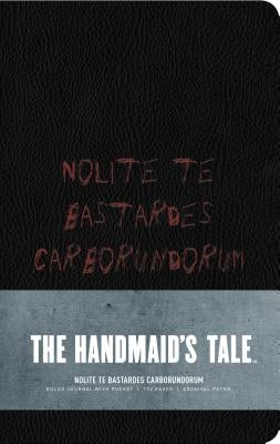 The Handmaid's Tale: Hardcover Ruled Journal: Nolite Te Bastardes Carborundorum by Insight Editions