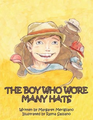The Boy Who Wore Many Hats by Merigliano, Margaret