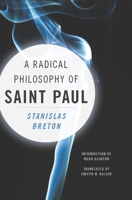 A Radical Philosophy of Saint Paul by Breton, Stanislas