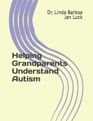 Helping Grandparents Understand Autism by Luck, Jan