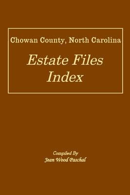 Chowan County, North Carolina Estate Files Index by Paschal, Jean Wood