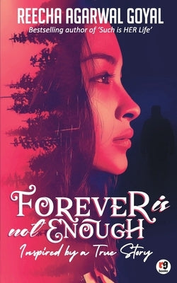 Forever is not enough by Goy, Reecha Agarwal