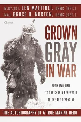 Grown Gray in War by Maffioli, Leonard J.