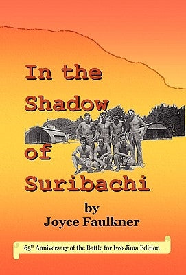 In the Shadow of Suribachi by Faulkner, Joyce