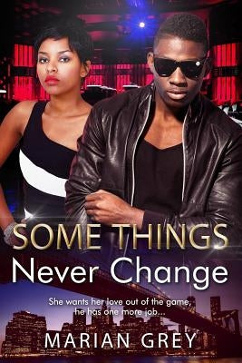 Some Things Never Change: An African American BWBM Urban Fiction Romance by Mrian Grey, Marian