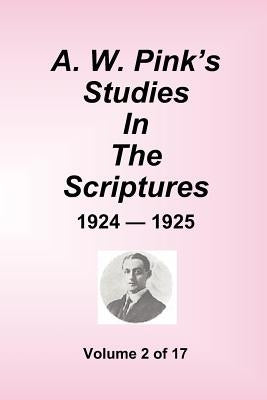 A.W. Pink's Studies In The Scriptures - 1924-25, Volume 2 of 17 by Pink, Arthur W.