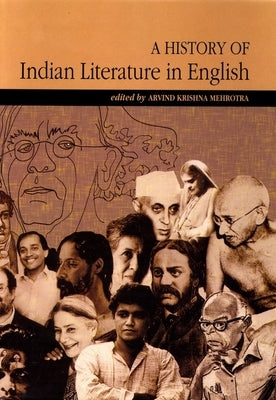 A History of Indian Literature in English by Mehrotra, Arvind Krishna