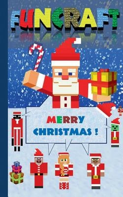 Funcraft - Merry Christmas to all Minecraft Fans! (unofficial Notebook): Notebook and gift card in one piece, with dedication page, notepad, tablet, s by Taane, Theo Von