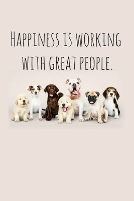 Happiness is working with great people.: Perfect goodbye gift for coworker that is leaving / going away gift for your co worker, boss, manager, employ by Press, Workfreedom