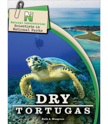 Natural Laboratories: Scientists in National Parks Dry Tortugas by Musgrave, Ruth A.