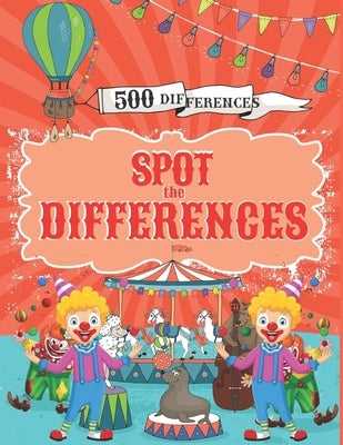 Spot the Differences: Search and Find 500 Differences with Answers, Activity Books for Kids Ages 4-8. by Éducation, Pixa