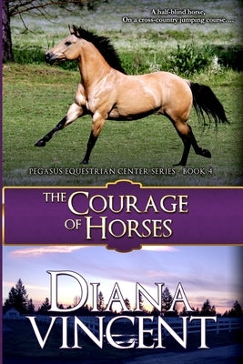The Courage of Horses by Vincent, Diana