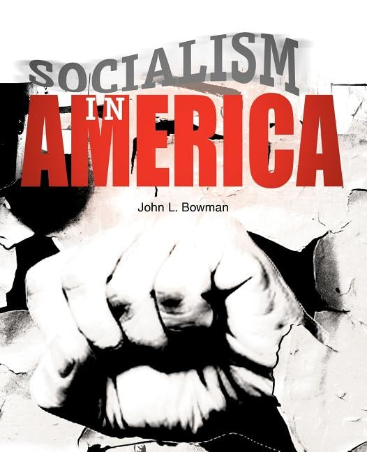 Socialism in America by Bowman, John L.