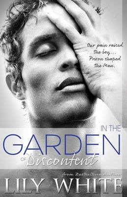 In the Garden of Discontent by White, Lily