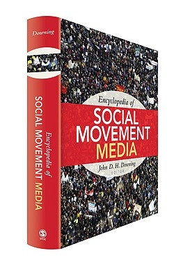 Encyclopedia of Social Movement Media by Downing, John D. H.