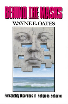 Behind the masks by Oates, Wayne E.
