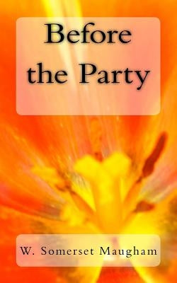 Before the Party by Maugham, W. Somerset