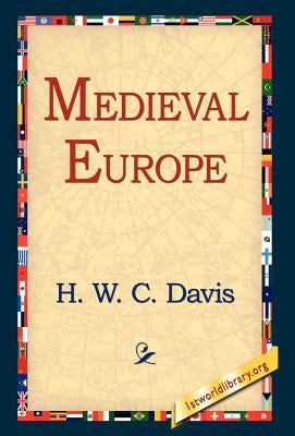 Medieval Europe by Davis, H. W. C.