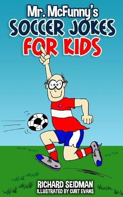 Mr. McFunny's Soccer Jokes for Kids by Evans, Curt