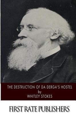 The Destruction of Da Derga's Hostel by Stokes, Whitley