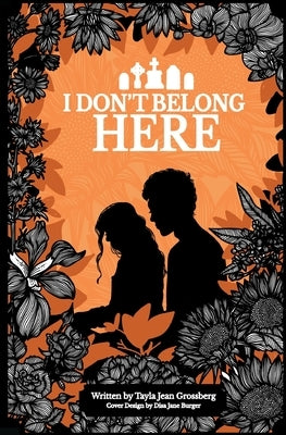 I Don't Belong Here by Grossberg, Tayla Jean