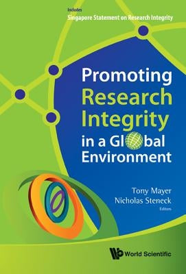 Promoting Research Integrity in a Global Environment by Mayer, Tony