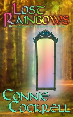 Lost Rainbows by Cockrell, Connie